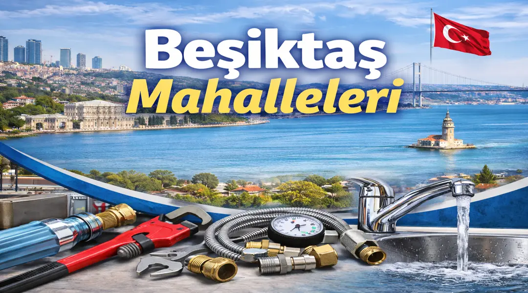 Beşiktaş Mahalleleri – Su Tesisat Hizmetleri Beşiktaş Mahalleleri Su Tesisatçısı Ve 7/24 Tesisat Hizmetleri≪Br /≫